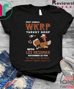 Himani Nandana First Anual WKRP Turkey Drop with Less Messman for Thanksgiving Shirt