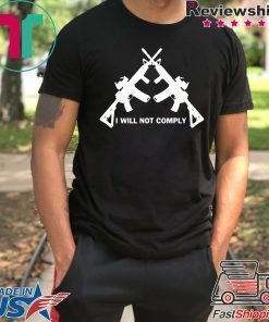 I Will Not Comply Oregon original T-Shirt