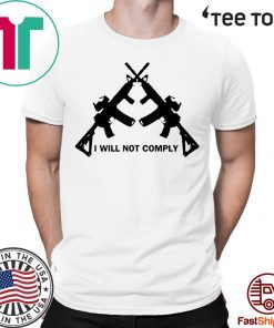 I Will Not Comply Oregon tshirt T-Shirt