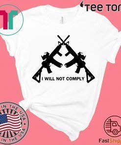 I Will Not Comply Oregon 2020 T-Shirt