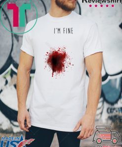 I'm Fine T-shirt