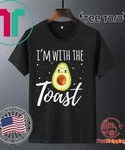I'm With The Toast Funny Toast And Avocado Couples 2020 T-Shirt