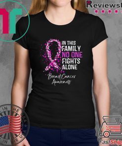 In This Family No One Fights Alone Breast Cancer Awareness T-Shirt