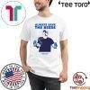 Beers Over Baseball Always Save The Beers Bud Light Jeff Adams T-Shirt