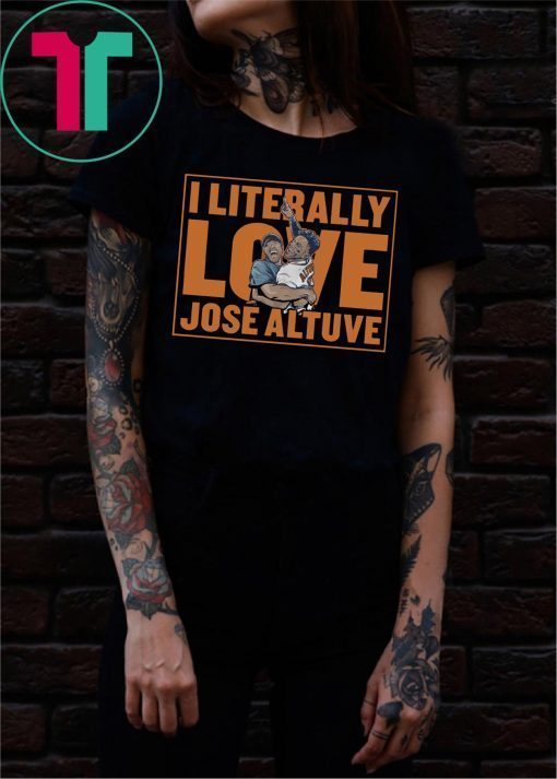 Jose Altuve Shirt - Literally Love 2019, MLBPA Licensed
