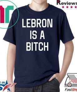 Lebron is a bitch T-Shirt