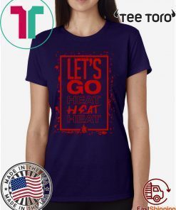 Let’s Go Heat Unisex T-Shirt