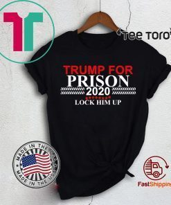 Lock Him Up Trump for Prison 2020 Shirt Offcial