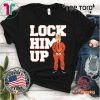 Lock him up Tee Shirt