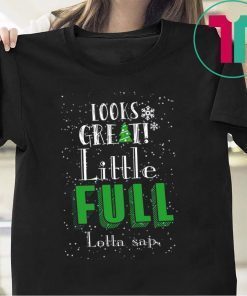 Looks great little full Lotta sap Christmas T-Shirt