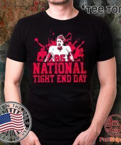 MENS WOMENS NATIONAL TIGHT END DAY SHIRT