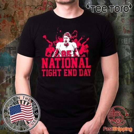 MENS WOMENS NATIONAL TIGHT END DAY SHIRT