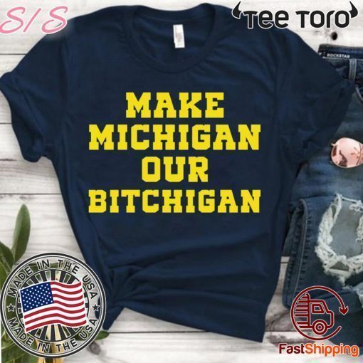 Make Michigan our bitchigan Classic T-Shirt