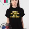 Make Michigan our bitchigan shirt
