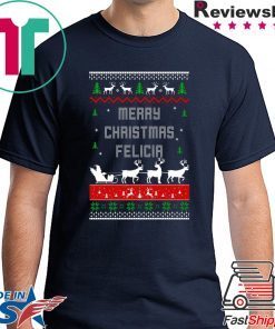 Merry Christmas Felicia ugly T-Shirt