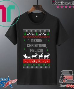 Merry Christmas Felicia ugly T-Shirt
