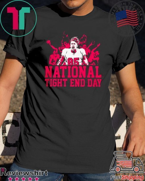 NATIONAL TIGHT END DAY Funny T-SHIRT