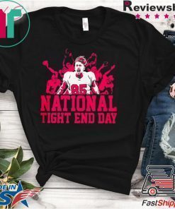 NATIONAL TIGHT END DAY Funny T-SHIRT