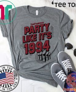 San Francisco Football Party Like It's 1994 Shirt