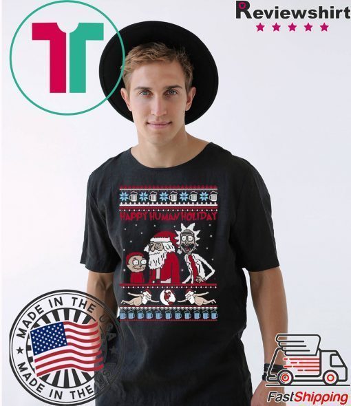 Rick Morty Happy Human holiday Christmas T-Shirt