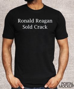 Ronald Reagan Sold crack Shirt T-Shirt