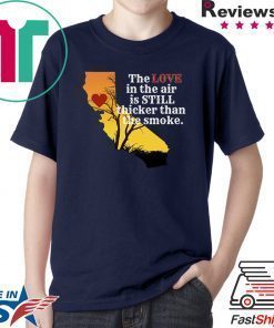 how can buy Sonoma County Still Strong Love thicker than Smoke Fire Tee Shirts