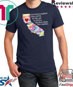 Womens Sonoma County Still Strong Love thicker than Smoke Fire T-Shirt