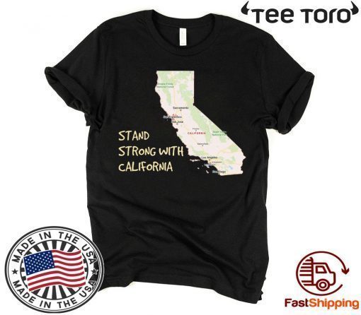 Stand Strong With California Shirt