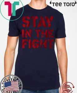 Stay In The Fight Shirt - Officially Licensed, Washington