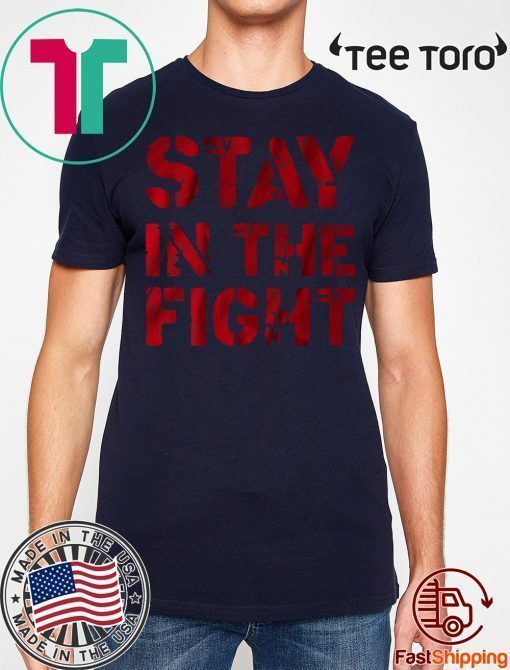Stay In The Fight Shirt - Officially Licensed, Washington