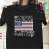 Stomp My Flag Ill Stomp Your Ass T-Shirt