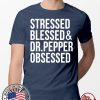 Stressed blessed Dr Pepper Obsessed 2020 T-Shirt