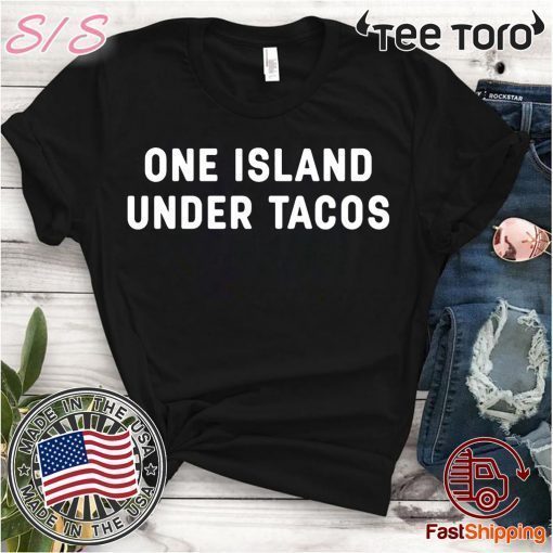 One Island Under Tacos Tee Shirt