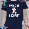 Unicorn Security Funny Gift T-Shirt