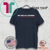 We Are All Satoshi Except For Craig S Wright Shirt