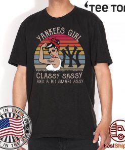 Yankees girl classy sassy and a bit smart assy 2020 Shirt