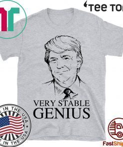 Donald Trump Very Stable Genius 2020 T-Shirt