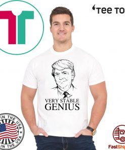 Donald Trump Very Stable Genius 2020 T-Shirt