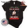 Key and Peele Feel My Wrath De nice Christmas shirt