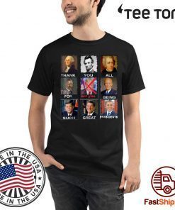 Offcial Thank You All For Being Such Great Presidents Not Trump T-Shirt