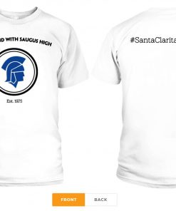 We Stand With Saugus High Santa Clarita Tee Shirt