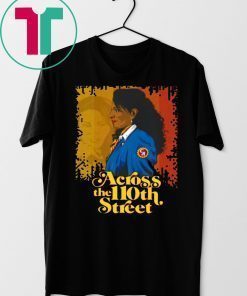 ACROSS THE 110TH STREET TEE SHIRT