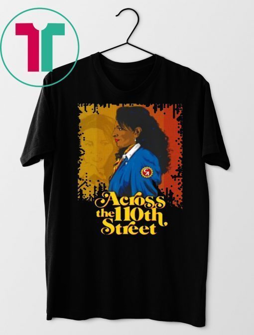 ACROSS THE 110TH STREET TEE SHIRT