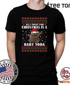 All I Want For Christmas Is A Baby Yoda Offcial T-Shirt