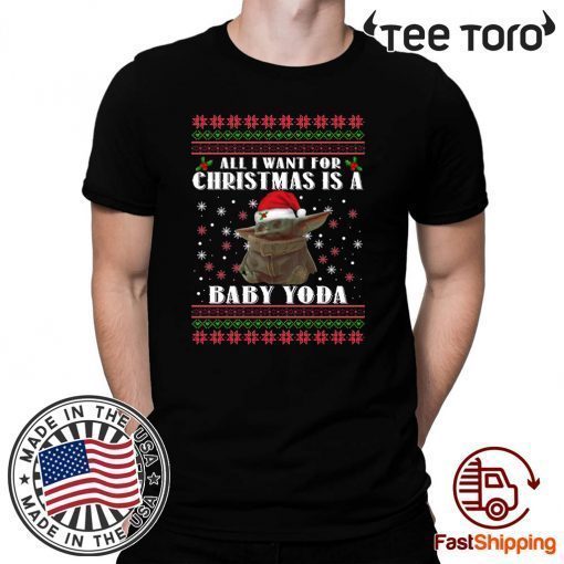 All I Want For Christmas Is A Baby Yoda Offcial T-Shirt