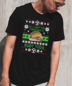 All I Want For Christmas Is Baby Yoda Star Wars The Mandalorian 2020 T-Shirt