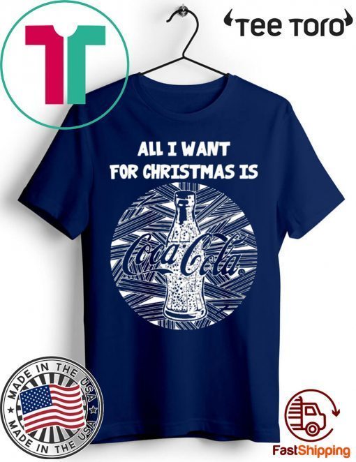 All I Want For Christmas Is Coca Cola Christmas 2020 T-Shirt