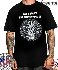 All I Want For Christmas Is Coca Cola Christmas 2020 T-Shirt