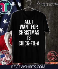 All I want for Christmas is Chick Fil A Unisex T-Shirt