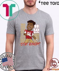 Arik Armstead Stay Hungry Tee Shirt